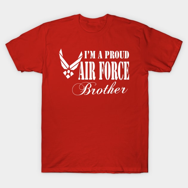 Best Gift for Army - I am a Proud Air Force Brother T-Shirt by chienthanit